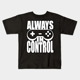 Always in Control Kids T-Shirt